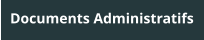 Documents Administratifs