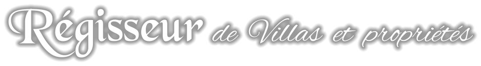 Régisseur de  Villas  et  propriétés